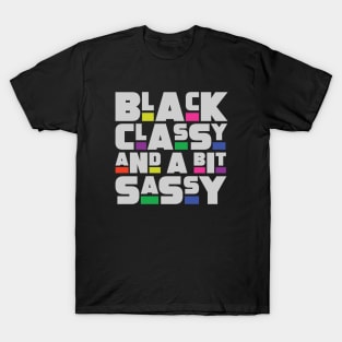 Black classy and a bit sassy T-Shirt